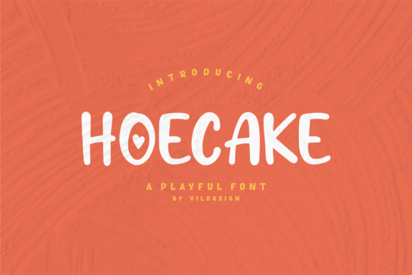 Hoecake: A Friendly Display Font for Digital Branding