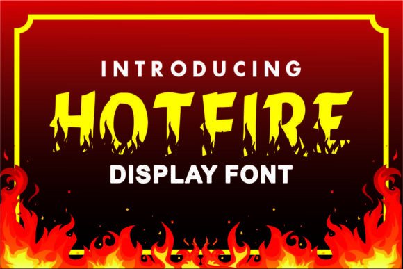 Hotfire: A Display Font That Ignites Campaign Visuals