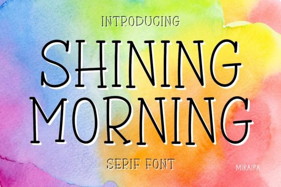 Shining Morning: A Friendly Serif Font for Warm, Human Campaign Moments