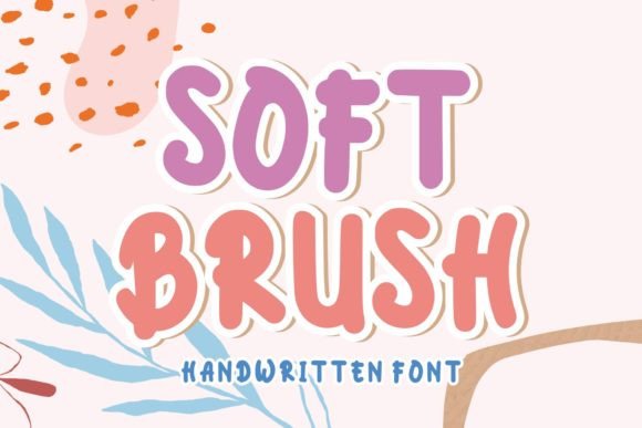 Soft Brush: A Playful Display Font That Feels Like Hand-Drawn Joy